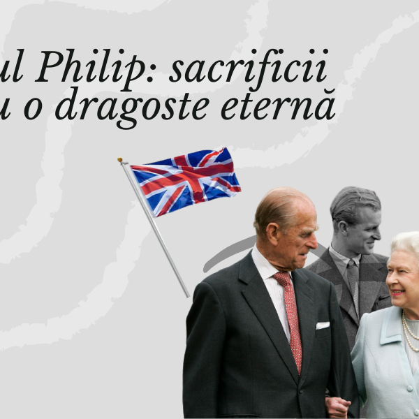 Prințul Philip: sacrificii pentru o dragoste eternă